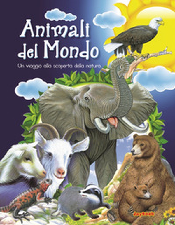 Animali del mondo. Un viaggio alla scoperta della natura - Librerie.coop Animali del mondo. Un viaggio alla scoperta della natura - Librerie.coop