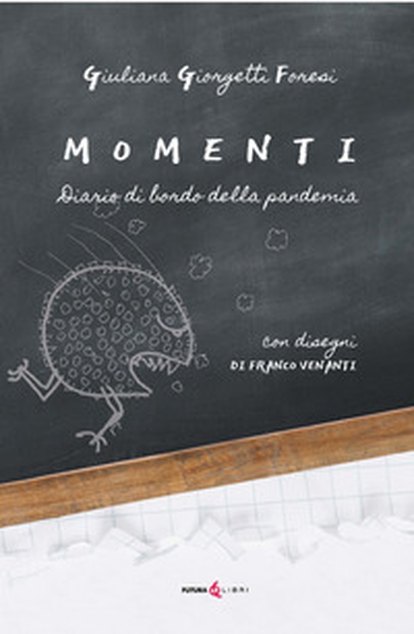Momenti. Diario di bordo della pandemia - Librerie.coop Momenti. Diario di bordo della pandemia - Librerie.coop