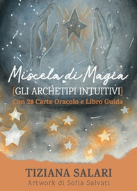 Miscela di magia. Gli archetipi intuitivi. Libro guida - Librerie.coop