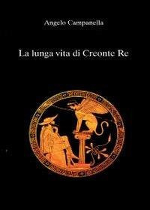La lunga vita di Creonte re - Librerie.coop La lunga vita di Creonte re - Librerie.coop