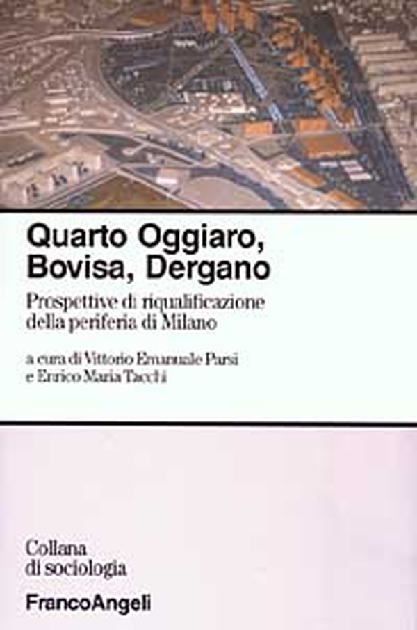 Quarto Oggiaro, Bovisa, Dergano. Prospettive di riqualificazione della periferia di Milano - Librerie.coop