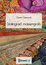 Stalingrad, Massengrab - Librerie.coop