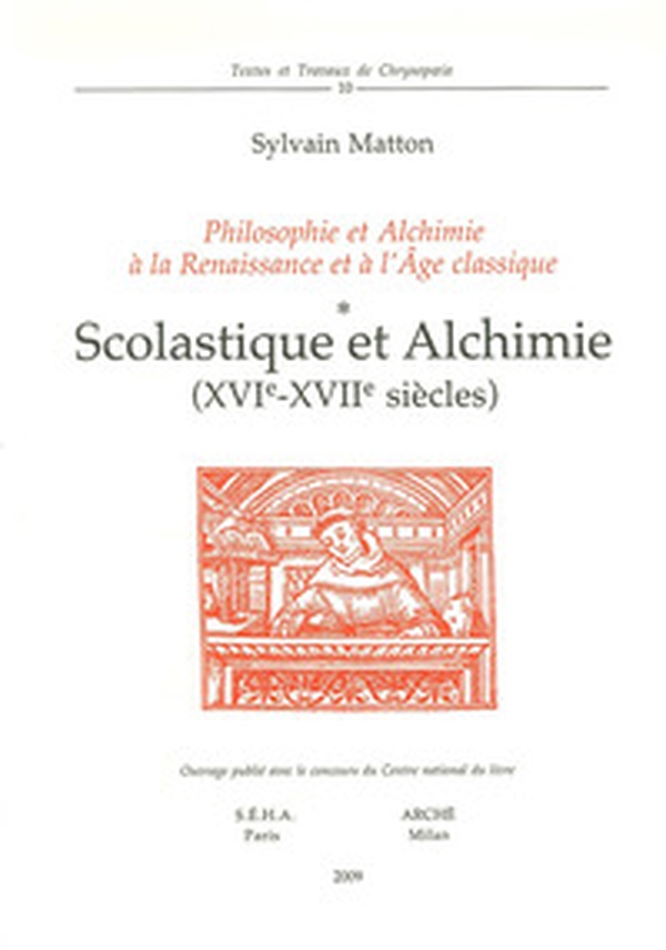 Scolastique et alchimie (XVIe-XVIIe siècles). Philosophie et alchimie à la Renaissance et à l'Age Classique - Librerie.coop