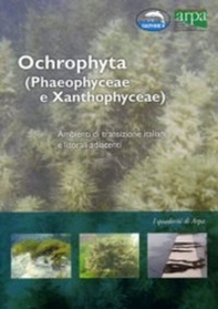 Ochrophyta (Phaeophyceae e Xanthophyceae). Ambienti di transizione e litorali adiacenti - Librerie.coop