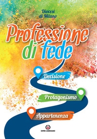 Professione di fede. Decisione. Protagonismo. Appartenenza - Librerie.coop