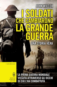 I soldati che cambiarono la Grande Guerra - Librerie.coop