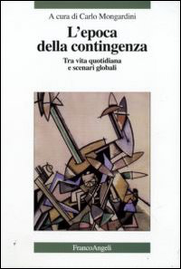 L'epoca della contingenza. Tra vita quotidiana e scenari globali - Librerie.coop L'epoca della contingenza. Tra vita quotidiana e scenari globali - Librerie.coop