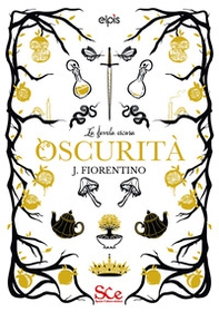 Oscurità. La favola oscura - Vol. 3 - Librerie.coop