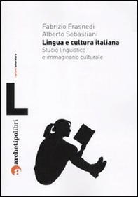 Lingua e cultura italiana. Studio linguistico e immaginario culturale - Librerie.coop