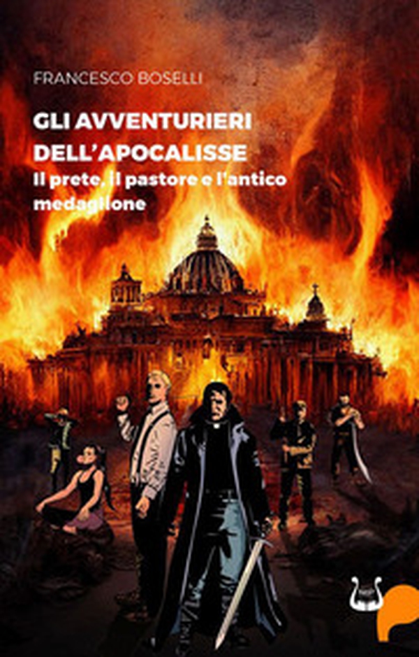 Gli avventurieri dell'apocalisse. Il prete, il pastore e l'antico medaglione - Librerie.coop Gli avventurieri dell'apocalisse. Il prete, il pastore e l'antico medaglione - Librerie.coop