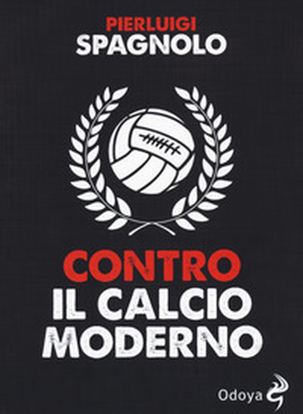 Contro il calcio moderno - Librerie.coop Contro il calcio moderno - Librerie.coop