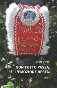 Non tutto passa, l'emozione resta - Librerie.coop