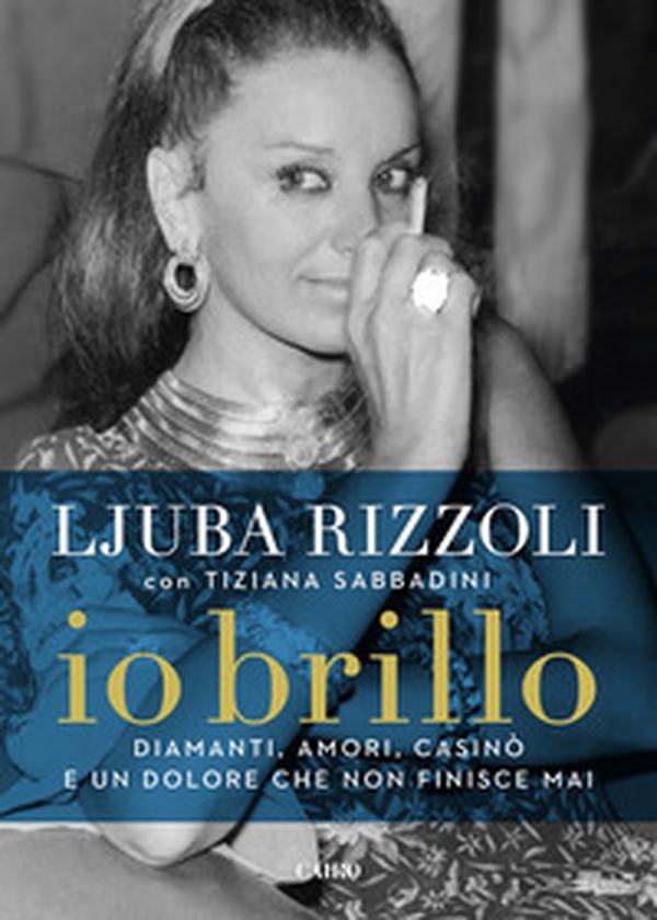 Io brillo. Diamanti, amori, casinò e un dolore che non finisce mai - Librerie.coop Io brillo. Diamanti, amori, casinò e un dolore che non finisce mai - Librerie.coop