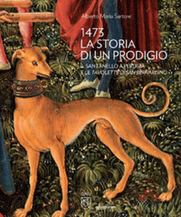 1473 la storia di un prodigio. Il Sant'Anello a Perugia e le Tavolette di san Bernardino - Librerie.coop 1473 la storia di un prodigio. Il Sant'Anello a Perugia e le Tavolette di san Bernardino - Librerie.coop