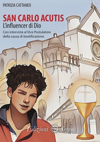 San Carlo Acutis. L'influencer di Dio - Librerie.coop San Carlo Acutis. L'influencer di Dio - Librerie.coop