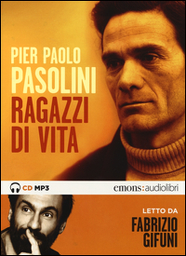 Ragazzi di vita letto da Fabrizio Gifuni. Audiolibro. CD Audio formato MP3 - Librerie.coop Ragazzi di vita letto da Fabrizio Gifuni. Audiolibro. CD Audio formato MP3 - Librerie.coop