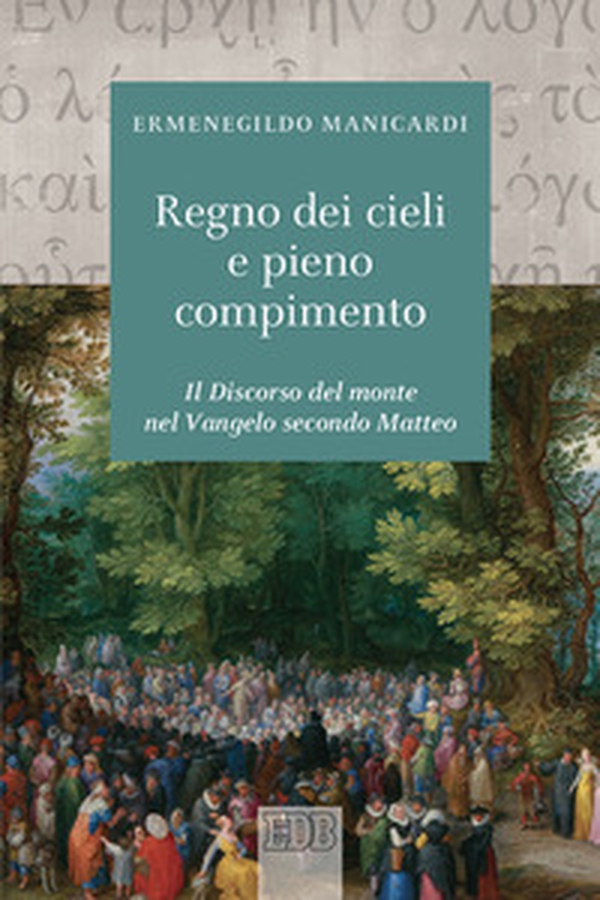 Il regno dei cieli e pieno compimento. Il discorso del monte nel Vangelo secondo Matteo - Librerie.coop Il regno dei cieli e pieno compimento. Il discorso del monte nel Vangelo secondo Matteo - Librerie.coop