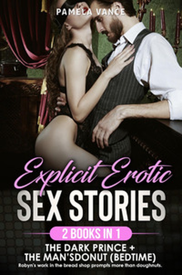 Explicit erotic sex stories. The dark prince (fantasy). Son of a fallen angel-devon doesn't want to be evil+Bedtime sex stories. The man's donut (bedtime). Robyn's work in the bread shop prompts more than doughnuts - Librerie.coop Explicit erotic sex stories. The dark prince (fantasy). Son of a fallen angel-devon doesn't want to be evil+Bedtime sex stories. The man's donut (bedtime). Robyn's work in the bread shop prompts more than doughnuts - Librerie.coop