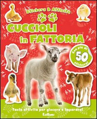 Cuccioli in fattoria. Con adesivi - Librerie.coop