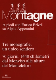 A piedi con Enrico Brizzi su Alpi e Appennini. Tre monografie, un unico sentiero. 76 giorni, 1440 chilometri dal Monviso alle alture del Montefeltro - Librerie.coop