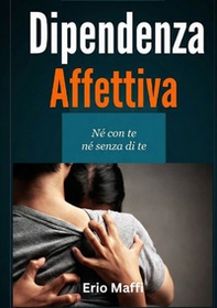 Dipendenza affettiva - Librerie.coop
