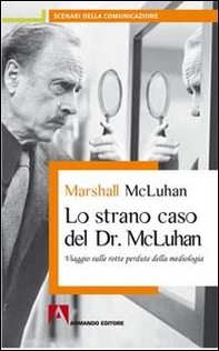 Lo strano caso del Dr. McLuhan - Librerie.coop Lo strano caso del Dr. McLuhan - Librerie.coop