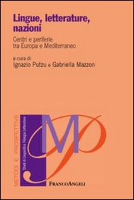 Lingue, letterature, nazioni. Centri e periferie tra Europa e Mediterraneo - Librerie.coop