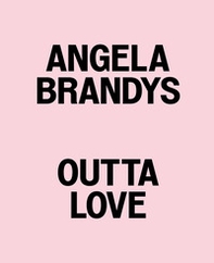 Angela Brandys. Outta love - Librerie.coop