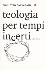 Teologia per tempi incerti - Librerie.coop