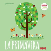 La primavera. I minilibri - Librerie.coop