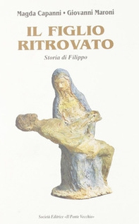 Il figlio ritrovato. Storia di Filippo - Librerie.coop