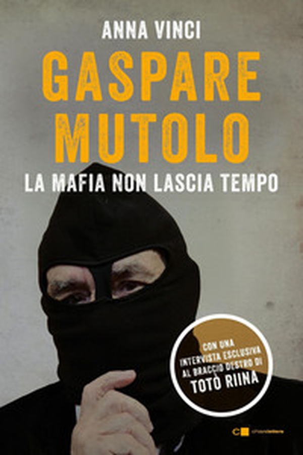 Gaspare Mutolo. La mafia non lascia tempo - Librerie.coop Gaspare Mutolo. La mafia non lascia tempo - Librerie.coop