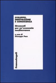Sviluppo, innovazione e conoscenza. Strumenti per un'economia mediterranea - Librerie.coop