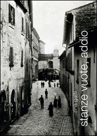 Stanze vuote, addio. Due anime smarrite nell'Umbria contadina del secondo dopoguerra - Librerie.coop