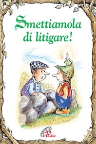 Smettiamola di litigare! - Librerie.coop Smettiamola di litigare! - Librerie.coop