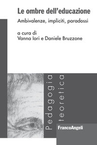 Le ombre dell'educazione. Ambivalenze, impliciti, paradossi - Librerie.coop