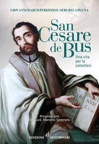 San Cesare de Bus. Una vita per la catechesi - Librerie.coop San Cesare de Bus. Una vita per la catechesi - Librerie.coop
