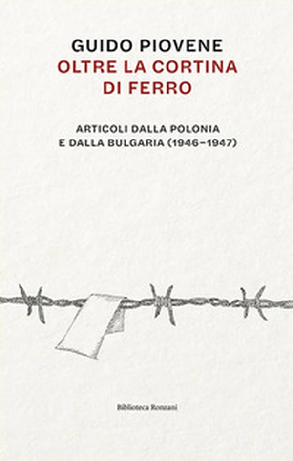 Oltre la cortina di ferro. Articoli dalla Polonia e dalla Bulgaria (1946-1947) - Librerie.coop