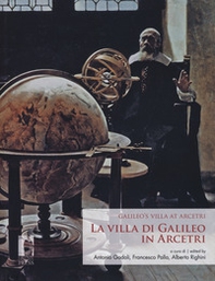 La villa di Galileo in Arcetri-Galileo's villa at Arcetri - Librerie.coop