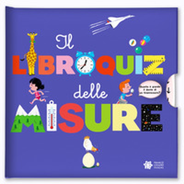 Il libroquiz delle misure - Librerie.coop Il libroquiz delle misure - Librerie.coop