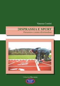 Disprassia e sport. Prevenire e curare divertendosi - Librerie.coop Disprassia e sport. Prevenire e curare divertendosi - Librerie.coop