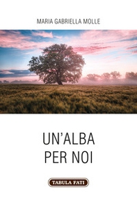 Un'alba per noi - Librerie.coop Un'alba per noi - Librerie.coop