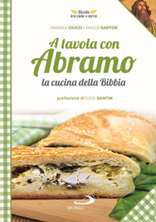 A tavola con Abramo. La cucina della Bibbia - Librerie.coop A tavola con Abramo. La cucina della Bibbia - Librerie.coop