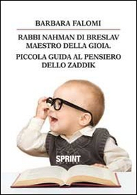 Rabbi Nahman di Breslav. Maestro della gioia. Piccola guida al pensiero dello zaddik - Librerie.coop