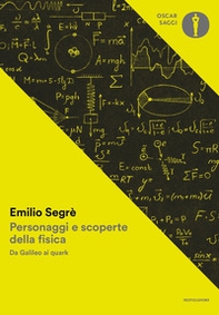 Personaggi e scoperte della fisica. Da Galileo ai quark - Librerie.coop
