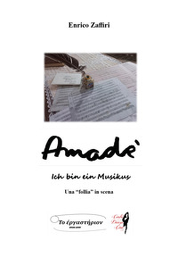 Amadé. Ich bin ein Musikus. Una «follia» in scena - Librerie.coop Amadé. Ich bin ein Musikus. Una «follia» in scena - Librerie.coop