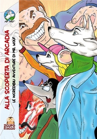 Alla scoperta di Arcadia. Le incredibili avventure di Mr. Wolf - Librerie.coop