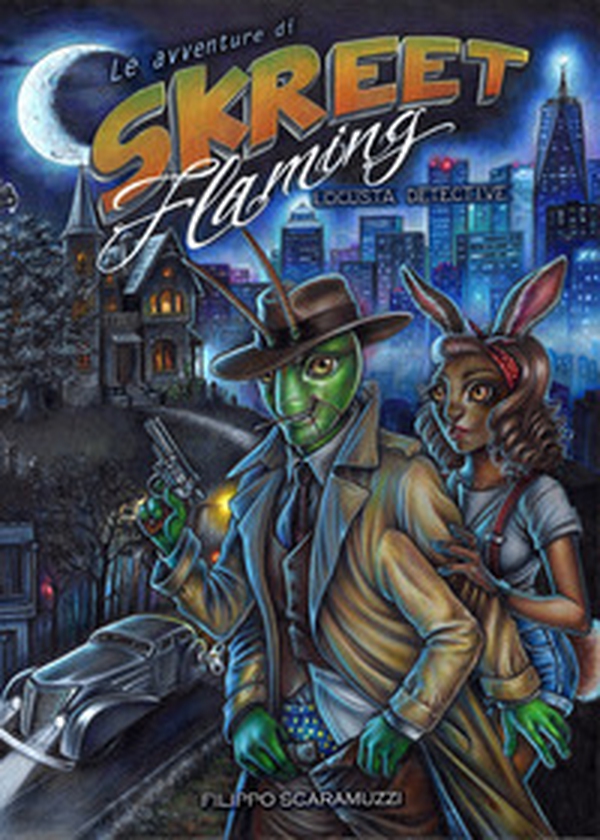 Le avventure di Skreet Flaming locusta detective - Librerie.coop Le avventure di Skreet Flaming locusta detective - Librerie.coop