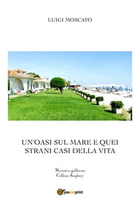 Un'oasi sul mare e quei strani casi della vita - Librerie.coop