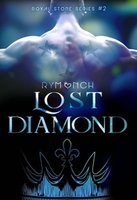 Lost Diamond. Royal stone series - Librerie.coop